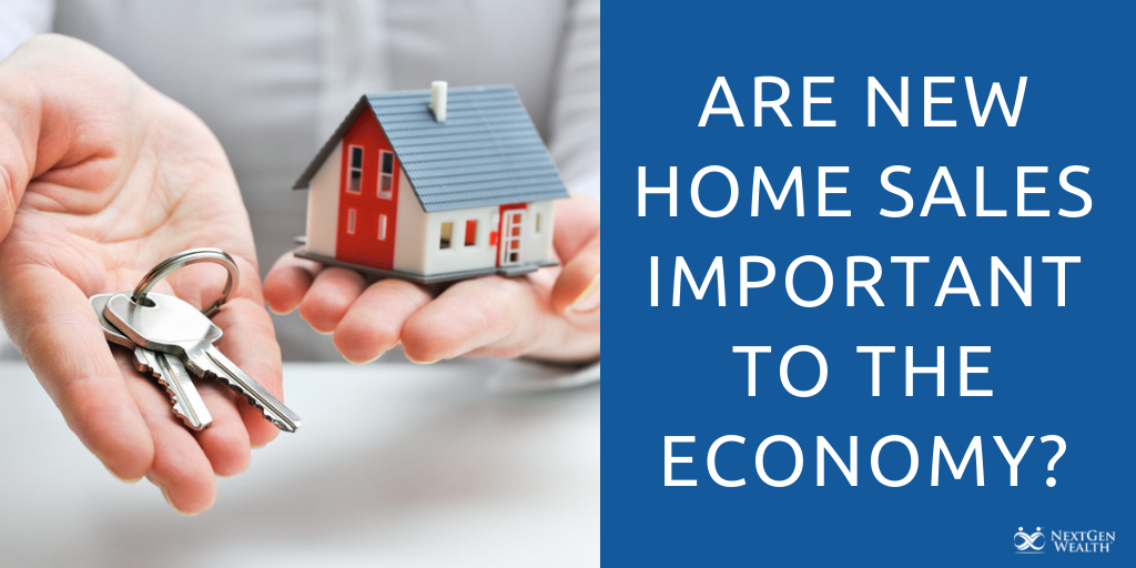 are new home sales important to the economy