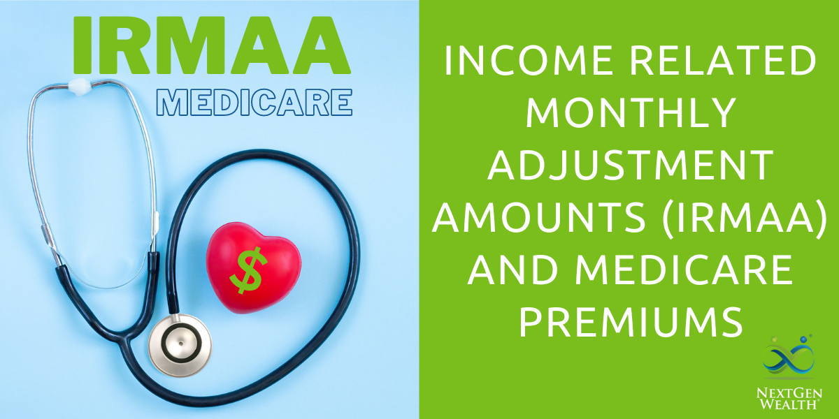 Income Related Monthly Adjustment Amounts IRMAA Medicare Premiums