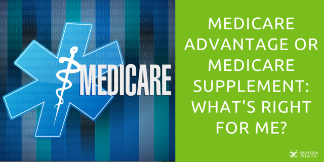 Medicare Advantage or Medicare Supplement Whats Right for Me?