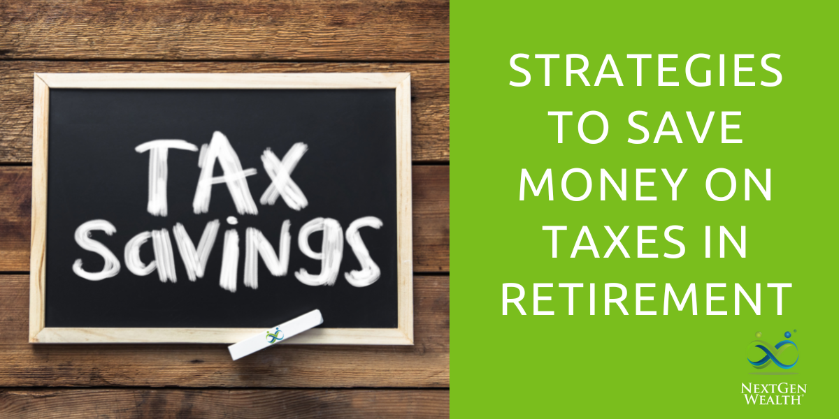Strategies to Save Money on Taxes in Retirement
