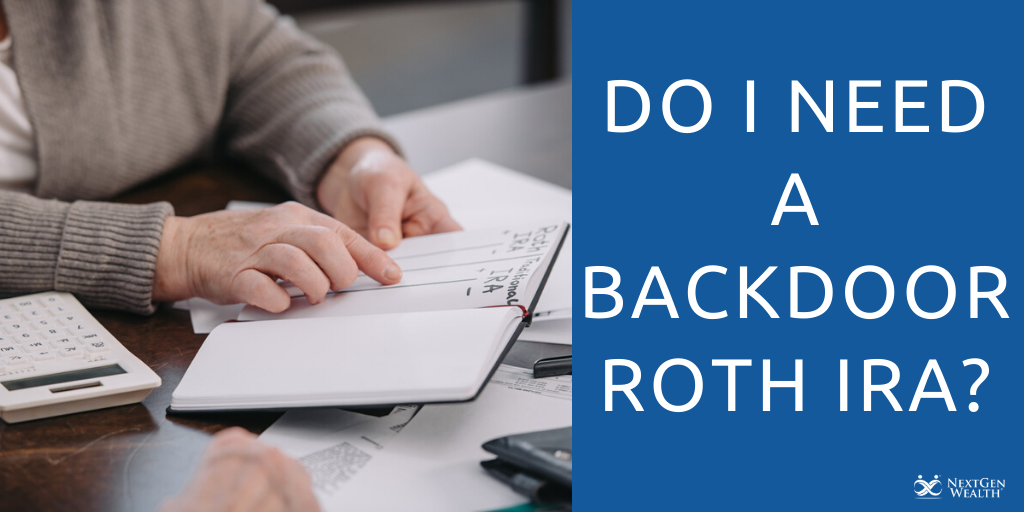 do i need a backdoor roth ira