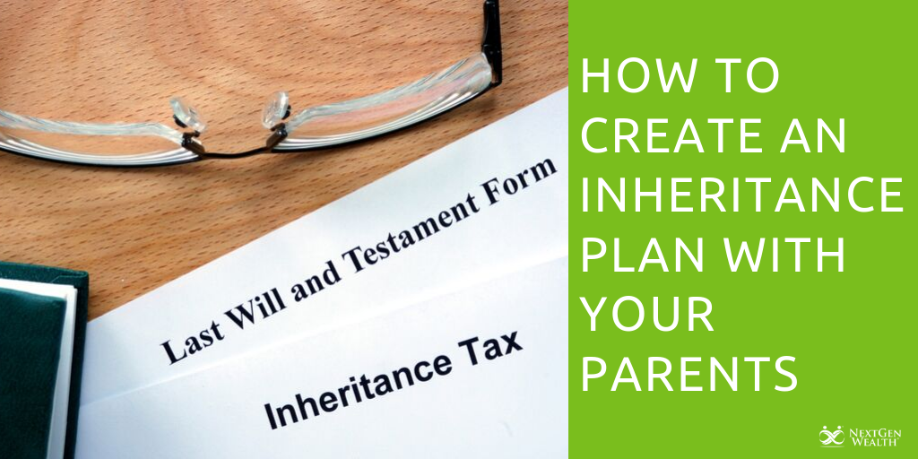 how to create an inheritance plan with your parents