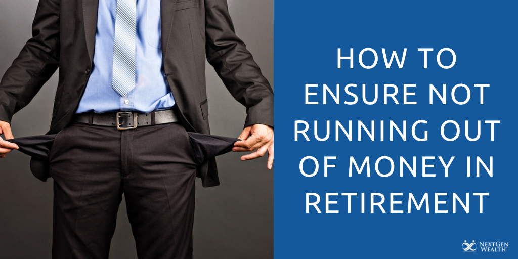 how to ensure not running out of money retirement