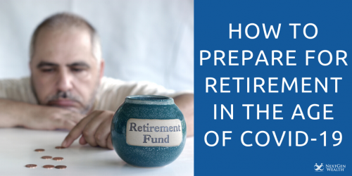 how to prepare for retirement in the age of covid 19