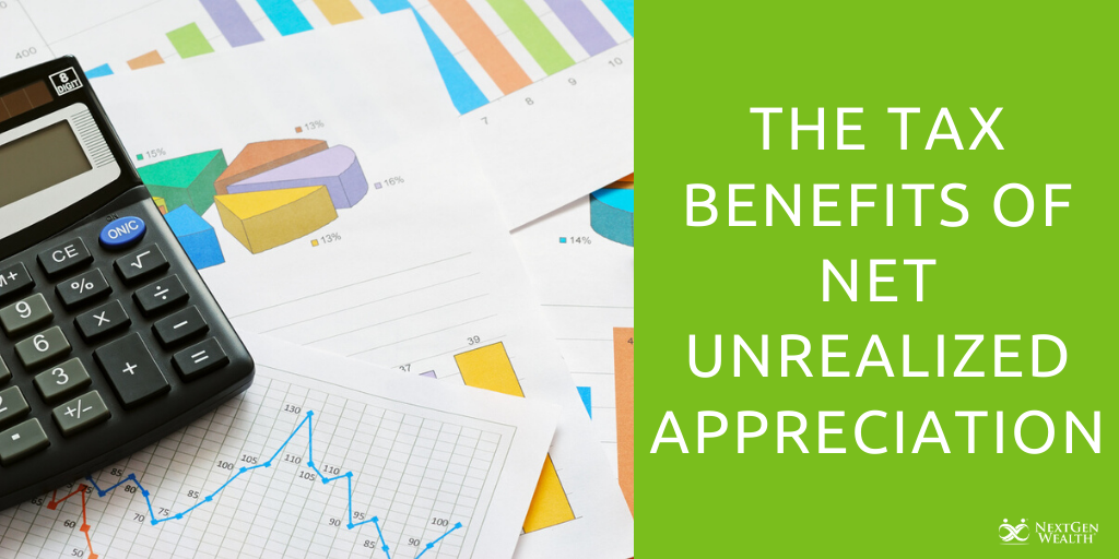 tax benefits of net unrealized appreciation