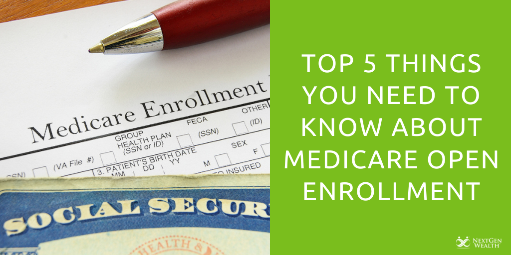 top 5 things you need to know about medicare open enrollment