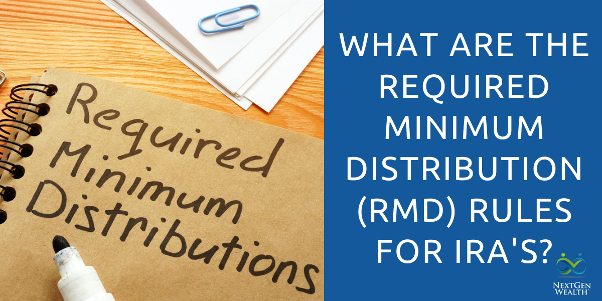 What are the Required Minimum Distribution (RMD) rules for IRA's?