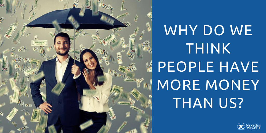 why do we think people have more money than us