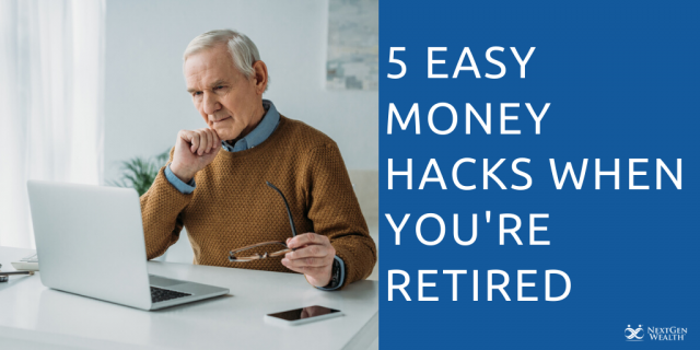 5 Easy Money Hacks When You're Retired