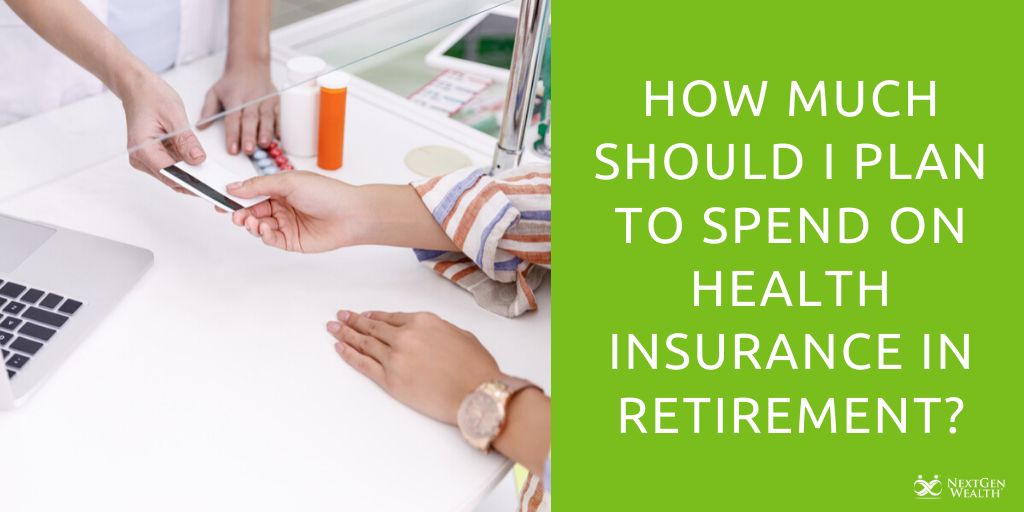 How Much Should I Plan To Spend On Health Insurance In Retirement