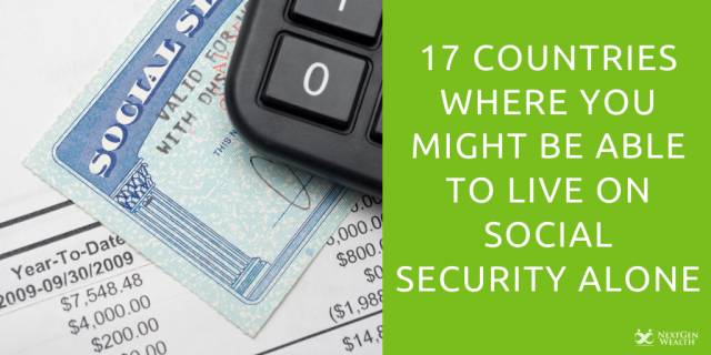 17 Countries Where You Might Be Able to Live on Social Security Alone