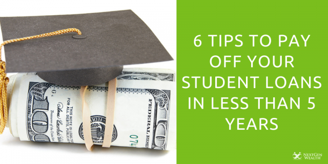 6 Tips to Pay Off Your Student Loans in Less than 5 Years