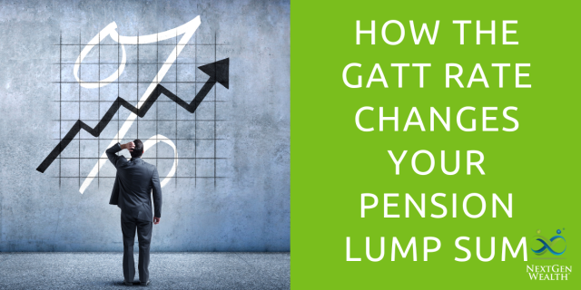 How the GATT Rate Changes Your Pension Lump Sum