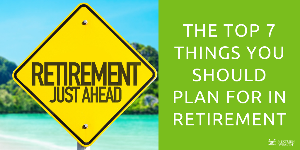 the top 7 things you should plan for in retirement